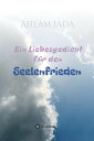 Ein Liebesgedicht f r den Seelenfrieden【電子書籍】 Ahlam Jada