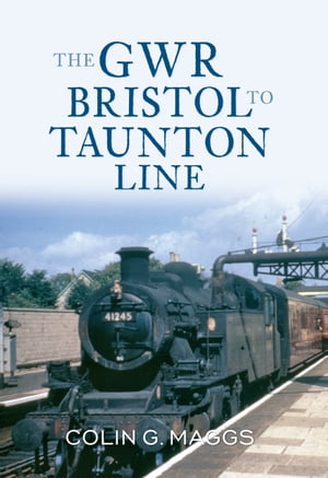 The GWR Bristol to Taunton Line