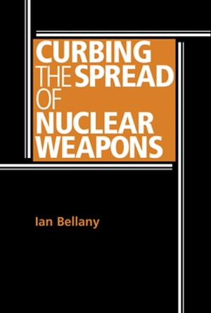 ŷKoboŻҽҥȥ㤨Curbing the spread of nuclear weaponsŻҽҡ[ Ian Bellany ]פβǤʤ3,249ߤˤʤޤ