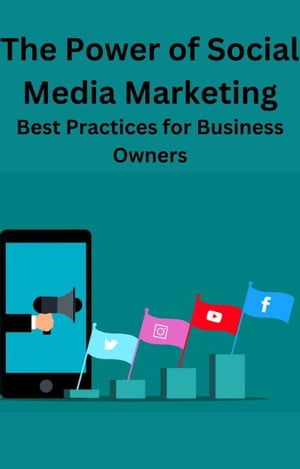 ŷKoboŻҽҥȥ㤨The Power of Social Media Marketing Best Practices for Business OwnersŻҽҡ[ AJAY BHARTI ]פβǤʤ300ߤˤʤޤ