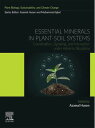 Essential Minerals in Plant-Soil Systems Coordination, Signaling, and Interaction under Adverse Situations【電子書籍】