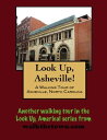 Look Up, Asheville! A Walking Tour of Asheville, North Carolina【電子書籍】[ Doug Gelbert ]