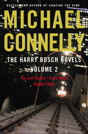 楽天楽天Kobo電子書籍ストアThe Harry Bosch Novels: Volume 2 The Last Coyote, Trunk Music, Angels Flight【電子書籍】[ Michael Connelly ]