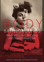 Body Battlegrounds Transgressions, Tensions, and Transformations