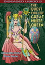 Diseased Libido #5 The Quest for the Great White Queen