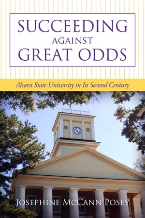 Succeeding against Great Odds Alcorn State Unive