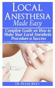 Local Anesthesia Made Easy Complete Guide on How