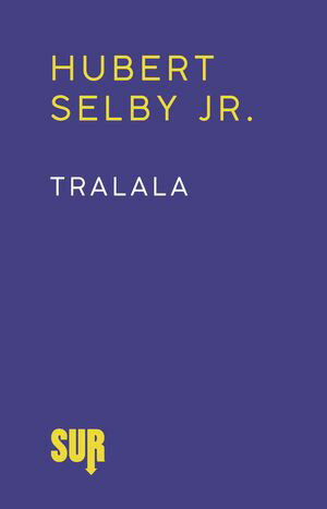 Tralala【電子書籍】[ Hubert Selby Jr. ]