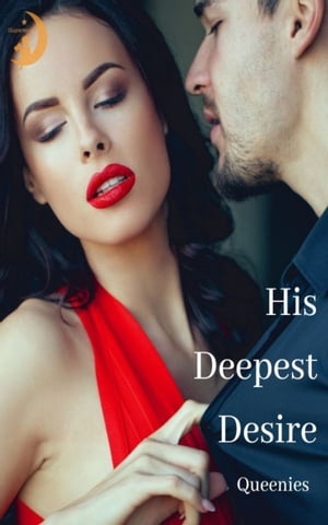 His Deepest Desire