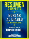 Resumen Completo - Burlar Al Diablo (Outwitting The Devil) - Basado En El Libro De Napoleon Hill【電子書籍】 Libros Maestros