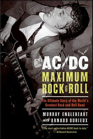 AC/DC: Maximum Rock & Roll The Ultimate Story of the World's Greatest Rock and Roll Band【電子書籍】[ Murray Engleheart ](3)