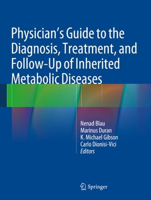 Physician's Guide to the Diagnosis, Treatment, and Follow-Up of Inherited Metabolic Diseases