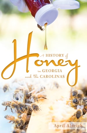 A History of Honey in Georgia and the Carolinas