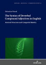 The Syntax of Deverbal Compound Adjectives in English Internal Structure and Cat...