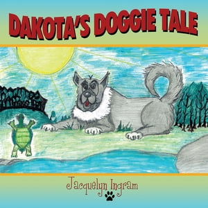 Dakota’s Doggie Tale【電子書籍】[ Jacque