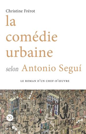 La com?die urbaine selon Antonio Segui【電子書籍】[ Christine Fr?rot ]