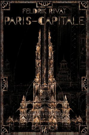 Paris-Capitale【電子書籍】[ Feldrik Rivat ]