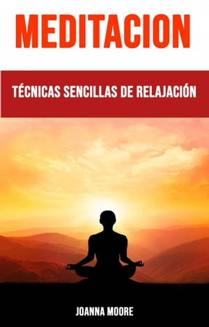 Meditación: Técnicas Sencillas De Relajación