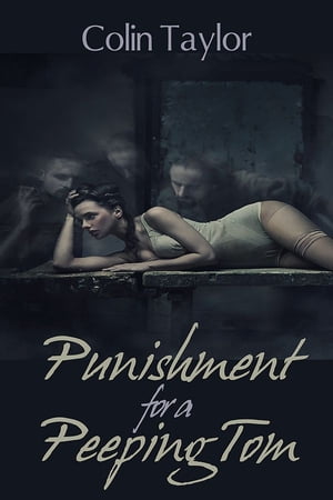 ŷKoboŻҽҥȥ㤨Punishment for a Peeping TomŻҽҡ[ Colin Taylor ]פβǤʤ162ߤˤʤޤ