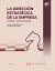 La Dirección Estratégica de la Empresa. Teoría y aplicaciones