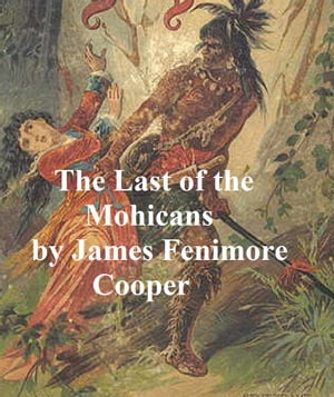 The Last of the Mohicans, Second of the Leatherstocking Tales