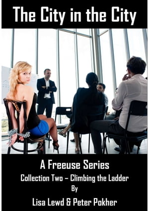 ŷKoboŻҽҥȥ㤨The City in the City: A Freeuse Series - Collection Two - Climbing the LadderŻҽҡ[ Peter Pokher ]פβǤʤ316ߤˤʤޤ