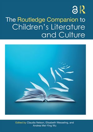 The Routledge Companion to Children's Literature and Culture