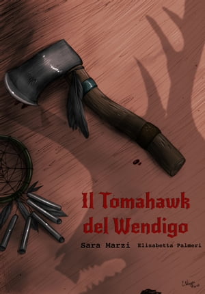 Il Tomahawk del WendigoŻҽҡ[ Elisabetta Palmeri ]