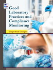 Good Laboratory Practices and Compliance Monitoring【電子書籍】[ Trupti Patil-Dongare ]