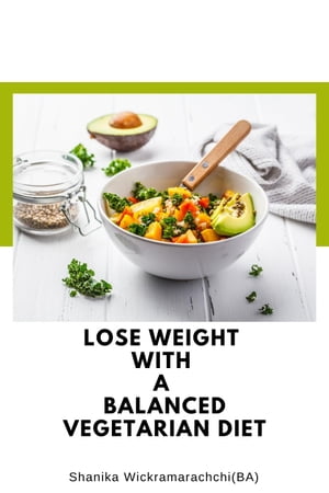 Lose Weight With A Balanced Vegetarian Diet - PDF eBook Free Download