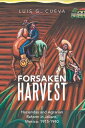 Forsaken Harvest Haciendas and Agrarian Reform in Jalisco, Mexico: 1915?1940【電子書...