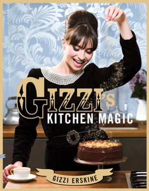 Gizzi's Kitchen Magic【電子書籍】[ Gizzi Erskine ]