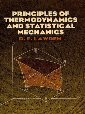 Principles of Thermodynamics and Statistical Mechanics【電子書籍】 D. F. Lawden