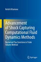 Advancement of Shock Capturing Computational Fluid Dynamics Methods Numerical Flux Functions in Finite Volume Method【電子書籍】 Keiichi Kitamura