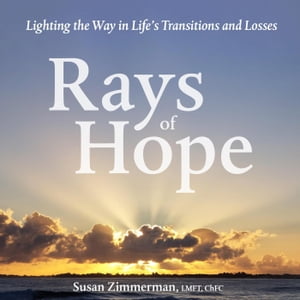 Rays of Hope: Lighting the Way in Life's Transitions and Losses