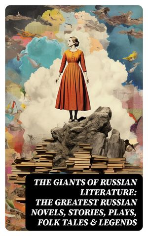 ŷKoboŻҽҥȥ㤨The Giants of Russian Literature: The Greatest Russian Novels, Stories, Plays, Folk Tales & Legends 110+ Titles in One Volume: Crime and Punishment, War and Peace, Uncle VanyaġŻҽҡ[ Leonid Andreyev ]פβǤʤ300ߤˤʤޤ