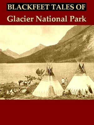 Blackfeet Tales of Glacier National Park