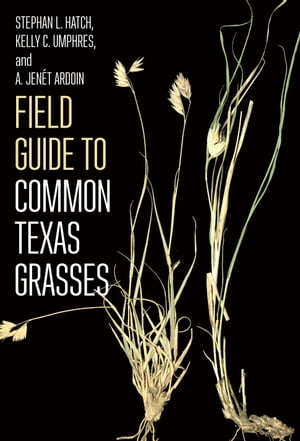 Field Guide to Common Texas Grasses