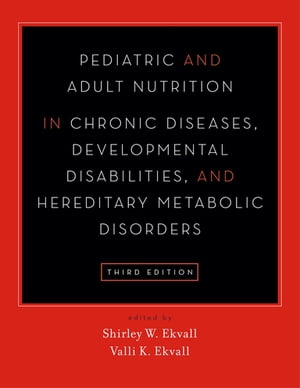 Pediatric and Adult Nutrition in Chronic Diseases, Developmental Disabilities, and Hereditary Metabolic Disorders