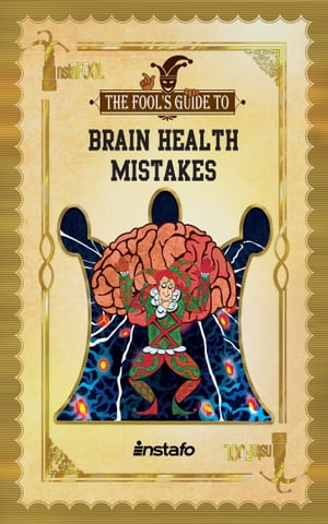 Brain Health Mistakes: 10 Top Mistakes to Avoid to Keep Brain Healthy and Prevent Cognitive Impairment