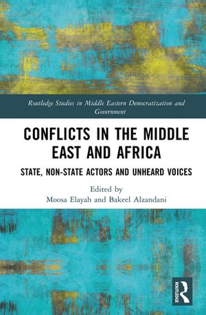 Conflicts in the Middle East and Africa State, Non-State Actors and Unheard VoicesŻҽҡ