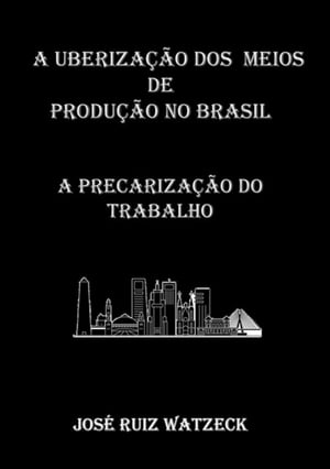 A Uberização Dos Meios De Produção No Brasil