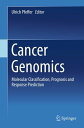 Cancer Genomics Molecular Classification, Prognosis and Response Prediction【電子書籍】