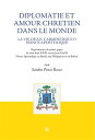 Diplomatie et amour chretien dans le monde La vie de S.E. Carmine Rocco Nonce Apostolique Repr?sentant de quatre papes de saint Jean XXIII ? saint Jean-Paul II Nonce Apostolique au Br?sil, aux Philippines et en Bolivie