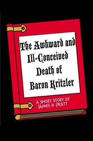 The Awkward and Ill-Conceived Death of Baron Kritzler