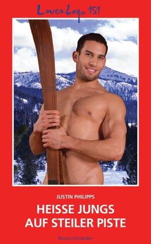 Loverboys 151: Hei?e Jungs auf steiler Piste【電子書籍】[ Justin Philipps ]