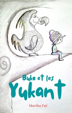 Buko et les Yukant【電子書籍】[ Martha Fa? ]