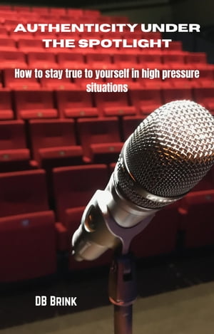 ŷKoboŻҽҥȥ㤨Authenticity Under the Spotlight How to Stay True to Yourself in High-Pressure SituationsŻҽҡ[ DB BRINK ]פβǤʤ163ߤˤʤޤ
