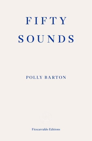 Fifty Sounds【電子書籍】 Polly Barton