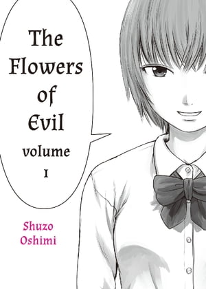 The Flowers of Evil 1【電子書籍】[ Shuzo Oshimi ]